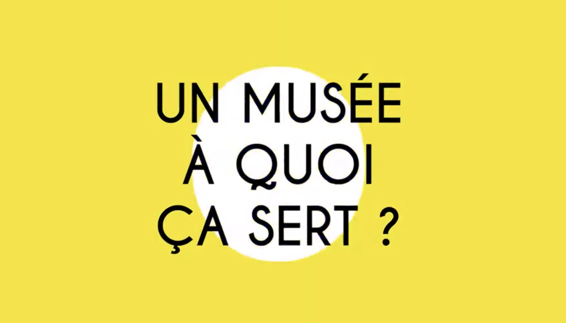Afficher la vidéo  Qu'est-ce qu'un musée ? Partie 3 - Un musée, à quoi ça sert ? 