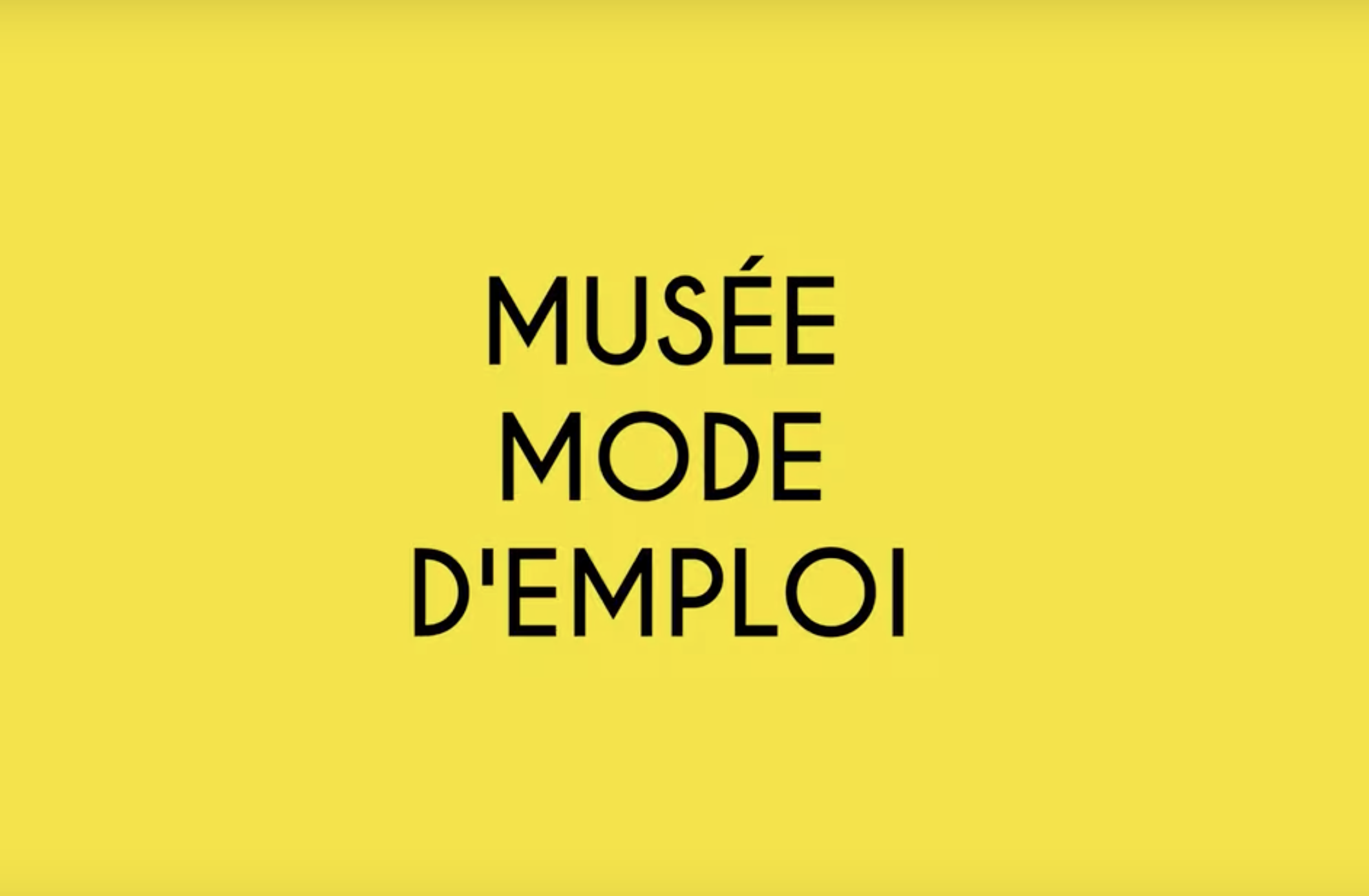 Afficher la vidéo Musée mode d'emploi
